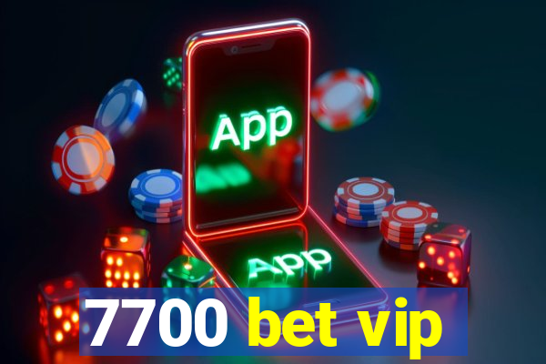 7700 bet vip